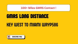 W4KWS GMRS contacts 100+ MILES from Key West to Miami.