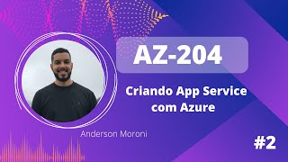 Exame AZ-204 - Criando um app service