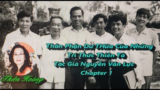 Thân Phận Dư Thừa Của Những Trí Thức Thiên Tả chapter 1 / Nguyễn Văn Lục/ Diễn Đọc Thiên Hoàng