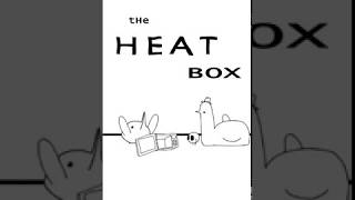 The Heat Box