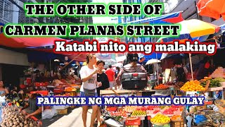 THE OTHER SIDE OF CARMEN PLANAS STREET KATABI NITO ANG MALAKING PALINGKE NG MGA MURANG GULAY