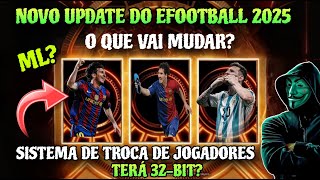 QUAIS NOVIDADES VIRÃO NO PRÓXIMO UPDATE DO EFOOTBALL 2025? MASTER LIGA? 32-BIT? SISTEMA DE TROCA...