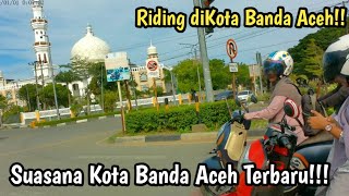 RIDING SANTUI!! DIKOTA BANDA ACEH |MOTOVLOG ACEH