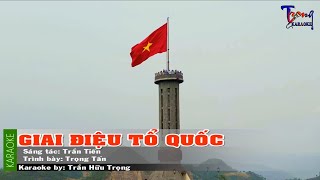 Giai Điệu Tổ Quốc - Trọng Tấn Karaoke