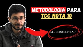 Como Fazer a Metodologia de um TCC nota 10