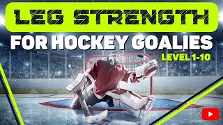 Leg Strength For Hockey Goalies | Level 1 to 10