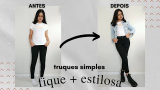 TRUQUES SIMPLES QUE VÃO TRANSFORMAR SEUS LOOKS | Dicas de Styling para ficar mais Estilosa