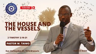 THE HOUSE AND THE VESSELS. 2 TIMOTHY 2:19-21