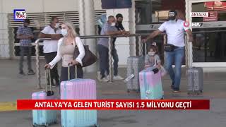 ANTALYA'YA GELEN TURİST SAYISI 1.5 MİLYONU GEÇTİ