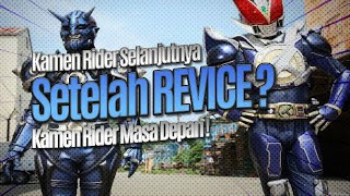 Kamen Rider Selanjutnya Setelah REVICE ? Kamen Rider Masa Depan !