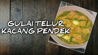 MASAK GULAI TELUR KACANG PENDEK SEDERHANA TAPI NIKMAT BANGET PAKAI SAMBEL IKAN ASIN