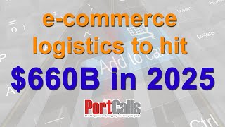 e-commerce logistics to hit $660B in 2025