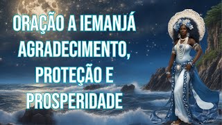 Oração a Iemanjá - Agradecimento, Proteção e Prosperidade