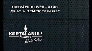 KORTALANUL PODCAST #148 - HORVÁTH OLIVÉR - BEMER TERÁPIA