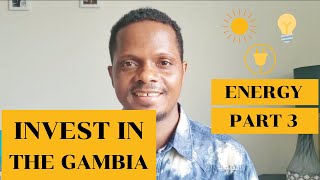 INVESTING IN THE ENERGY SECTOR | THE GAMBIA INVESTMENT SERIES PART 3