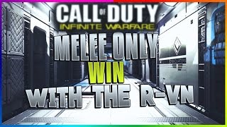 WORLDS FIRST R-VN MELEE ONLY TEAM DEATHMATCH WIN INFINITE WARFARE!