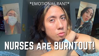 NURSES are BURNTOUT! My RANT!