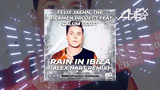 Felix Jaehn, The Stickmen Project feat. Calum Scott - Rain In Ibiza (ALEX HART Remix)