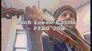 Fiddle Tune A Day #250 - “Loch Leven Castle”