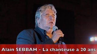 Alain SEBBAH - Sosie vocal de Serge Lama - "La chanteuse à vingt ans"