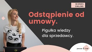 # 9. Odstąpienie od umowy - termin | zwrot pieniędzy | zwrot towaru. Poradnik dla sprzedawcy.