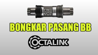 PASANG BONGKAR BOTTOM BRACKET BB OCTALINK HOLLOWTEC 1 ACERA FC M391