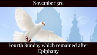 SUN Nov 3 2024 - Fourth Sunday which remained after Epiphany