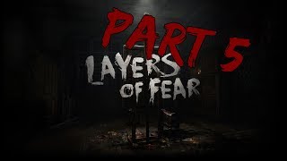 Layers of Fear - EP 5