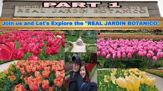 JARDIN BOTANICO // MADRID SPAIN // PART 1