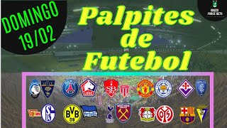 PALPITES DE APOSTAS DE FUTEBOL PARA O DIA 19/02/2023 (DOMINGO)!!! CONFIRA AGORA MESMO!