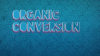 Organic Conversion