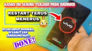 Cara Atasi Android Restart Terus Menerus || Di Cas Hidup, Saat Cabut Cas Langsung Mati.