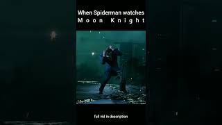 When Spider man watches Moon Knight