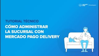 Mercado Pago Delivery | Cómo administrar la sucursal