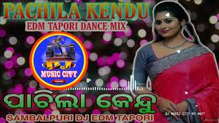 PACHILA KENDU DJ || SAMBALPURI EDM TAPORI DANCE MIX || 2021 ODIA DJ SONG || DJ MILAN | DJ MUSIC CITY