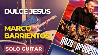 Dulce Jesus - Yvonne Muñoz / Marco Barrientos - Guitar