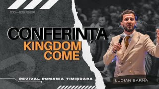 Revival Timișoara - Lucian Barna - Conferința KINGDOM COME