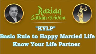 KYLP  is the Fundamental Rule To Lead Happy Married Life, Raziaq Law Tube