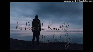 Ki-Dosa-Mu-Karithil Odia-Sad-(Human-Sagar)