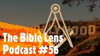 The Bible Lens Podcast #56: Hollywood's Relationship With Freemasonry