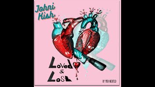 LOVED AND LOST - Johni Kish ג'וני קיש