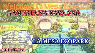 KAMUSTA NA KAYA ANG LA MESA ECOPARK # FOLLOW UP