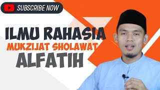 Ilmu rahasia mukzijat Sholawat Alfatih - Buya arrazy Hasyim