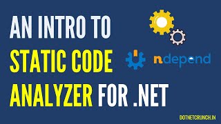 Intro to NDepend - An Useful Tool for  NET developers