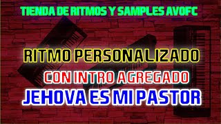 Jehová es mi pastor | Ritmo personalizado con intro | Tienda de ritmos y samples Avofc