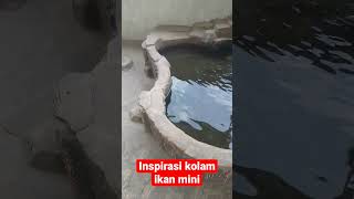 Inspirasi kolam ikan mini, simple dan cantik