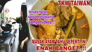 AKTIVITAS KESEHARIAN TKW TAIWAN // MASAK AYAM TAHU KECAP MAJIKAN SUKA SAMPE LUDES..!!