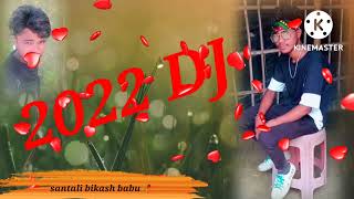 new santali song DJ🎧👨‍🎤🎶 santsli bikash babu🌹🥀 2022 mp3