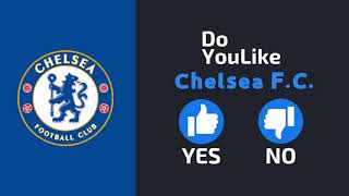 Do YouLike Chelsea F.C.?《Vote Now 》