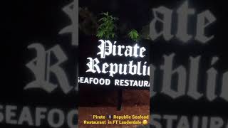 Pirate 🏴‍☠️ Republic Seafood Restaurant 😋  in Ft Lauderdale #shorts #restaurant #fortlauderdale